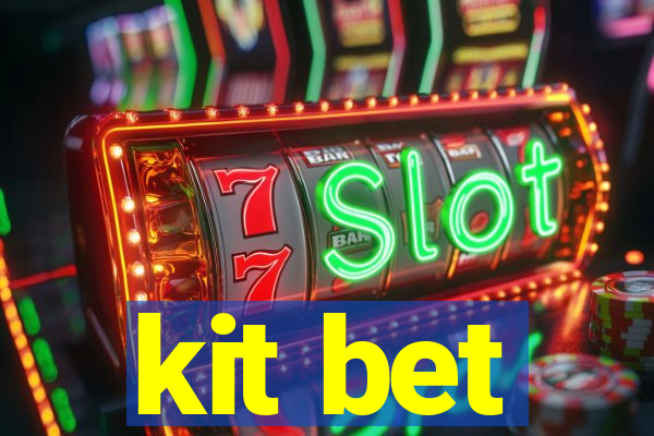 kit bet